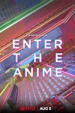 Watch Enter the Anime 123netflix