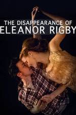 Watch The Disappearance of Eleanor Rigby: Him 123netflix
