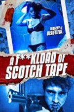 Watch F*ckload of Scotch Tape 123netflix