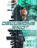 Watch Delusions End: Breaking Free of the Matrix Online 123netflix