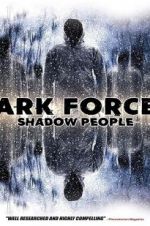 Watch Dark Forces: Shadow People Online 123netflix