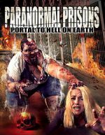 Watch Paranormal Prisons: Portal to Hell on Earth Online 123netflix