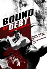 Watch Bound by Debt Online 123netflix
