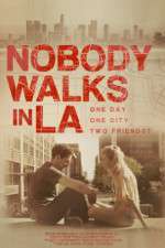 Watch Nobody Walks in LA Online 123netflix
