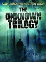 Watch The Unknown Trilogy Online 123netflix