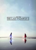 Watch The Last Padawan 2 Online 123netflix