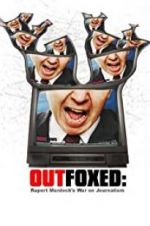 Watch Outfoxed: Rupert Murdoch\'s War on Journalism 123netflix