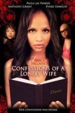 Watch Jessica Sinclaire Presents: Confessions of A Lonely Wife 123netflix