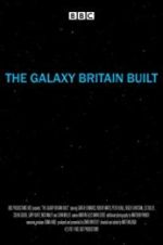 Watch The Galaxy Britain Built 123netflix