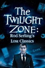 Watch Twilight Zone: Rod Serling\'s Lost Classics 123netflix