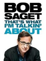 Watch Bob Saget: That's What I'm Talkin' About (TV Special 2013) 123netflix