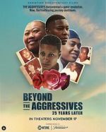 Watch Beyond the Aggressives: 25 Years Later Online 123netflix