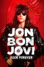 Watch Jon Bon Jovi: Rock Forever 123movieshub