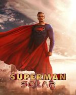 Watch Superman: Solar (Short 2023) Online 123netflix
