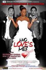 Watch Who Loves Me Online 123netflix