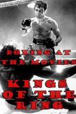 Watch Boxing at the Movies: Kings of the Ring 123netflix