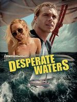 Watch Desperate Waters Online 123netflix