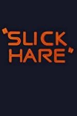 Watch Slick Hare 123netflix