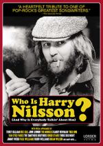 Watch Who Is Harry Nilsson (And Why Is Everybody Talkin\' About Him?) Online 123netflix