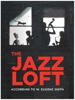 Watch The Jazz Loft According to W. Eugene Smith Online 123netflix