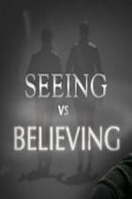 Watch Seeing vs. Believing Online 123netflix