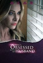 Watch She\'s Obsessed with My Husband 123netflix