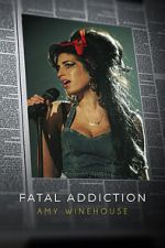 Watch Fatal Addiction: Amy Winehouse 123netflix