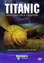 Watch Titanic: Anatomy of a Disaster Online 123netflix
