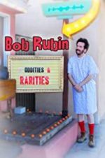 Watch Bob Rubin: Oddities and Rarities 123netflix