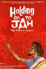 Watch Holding on to Jah 123netflix