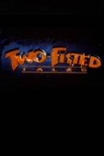 Watch Two-Fisted Tales 123netflix