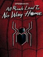 Watch Spider-Man: All Roads Lead to No Way Home 123netflix