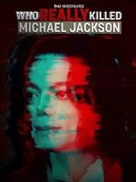 Watch TMZ Investigates: Who Really Killed Michael Jackson (TV Special 2022) Online 123netflix