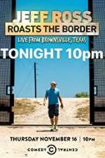 Watch Jeff Ross Roasts the Border: Live from Brownsville, Texas 123netflix