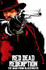 Watch Red Dead Redemption The Man from Blackwater 123netflix