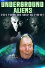 Watch Underground Alien, Baba Vanga and Quantum Biology Alluc