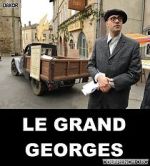 Watch Le grand Georges Online 123netflix