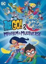 Watch Teen Titans Go! & DC Super Hero Girls: Mayhem in the Multiverse Viooz