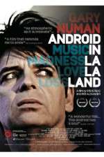 Watch Gary Numan Android in La La Land 123netflix