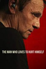 Watch The Man Who Loves to Hurt Himself 123netflix