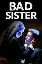 Watch Bad Sister Online 123netflix