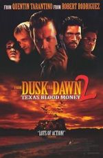 Watch Dusk Till Dawn 2: Texas Blood Money Online 123netflix