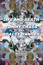 Watch The Life and Death of Tommy Chaos and Stacey Danger 123netflix