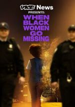 Watch Vice News Presents: When Black Women Go Missing Sockshare