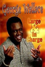 Watch George Wallace: Large and in Charge Movie25