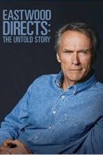 Watch Eastwood Directs: The Untold Story 123netflix