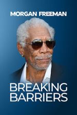 Watch Morgan Freeman: Breaking Barriers Online 123netflix