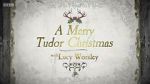 Watch A Merry Tudor Christmas with Lucy Worsley Online 123netflix
