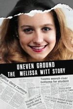 Watch Uneven Ground: The Melissa Witt Story 123netflix