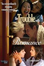 Watch The Trouble with Romance 123netflix